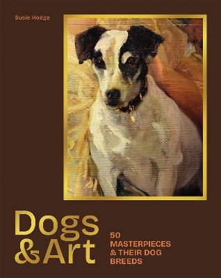 Dogs & Art - Susie Hodge