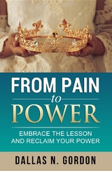 From Pain to Power - Dallas Gordon