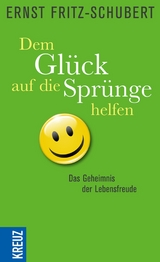 Dem Glück auf die Sprünge helfen - Ernst Fritz-Schubert