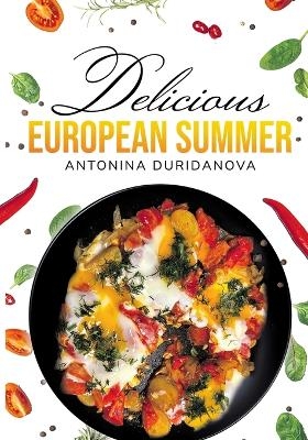 Delicious European Summer - Antonina Duridanova
