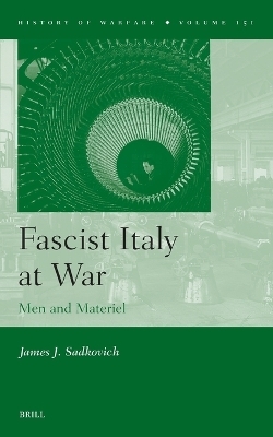 Fascist Italy at War - James J. Sadkovich