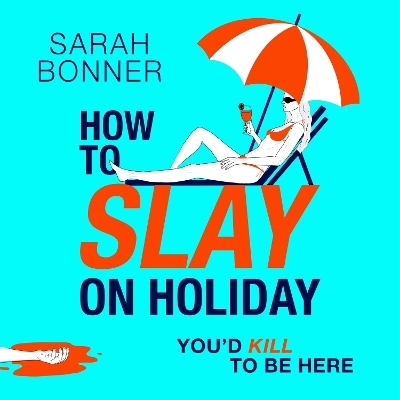 How to Slay on Holiday - Sarah Bonner