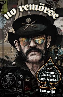 NO REM&Ouml;RSE: The Illustrated True Stories of Lemmy Kilmister and Mot&ouml;rhead - Michael Moorcock, Ozzy Osbourne, Phil Campbell, Chrissie Hynde, Kim McAuliffe