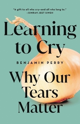 Learning to Cry - Benjamin Perry