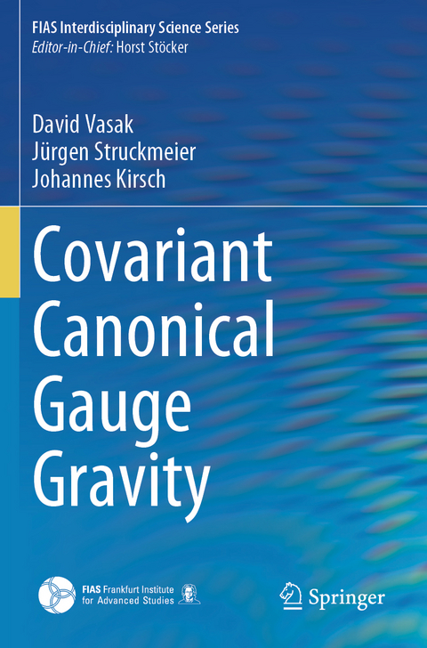 Covariant Canonical Gauge Gravity - David Vasak, J&uuml;rgen Struckmeier, Johannes Kirsch