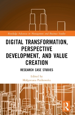 Digital Transformation, Perspective Development, and Value Creation - 