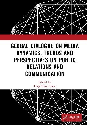 Global Dialogue on Media Dynamics, Trends and Perspectives on Public Relations and Communication - 