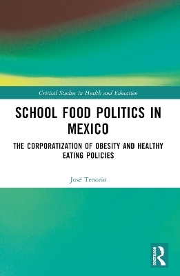 School Food Politics in Mexico - Jos&eacute; Tenorio