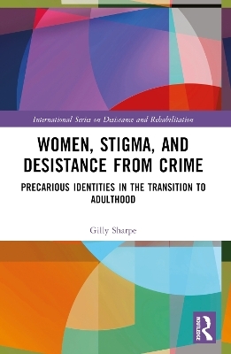 Women, Stigma, and Desistance from Crime - Gilly Sharpe