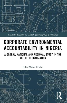 Corporate Environmental Accountability in Nigeria - Felix Moses Edoho