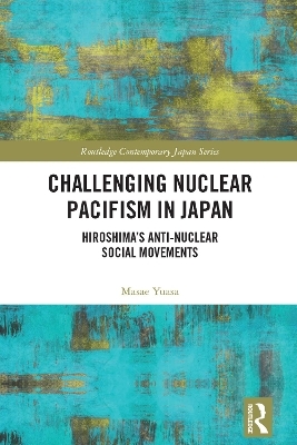 Challenging Nuclear Pacifism in Japan - Masae Yuasa