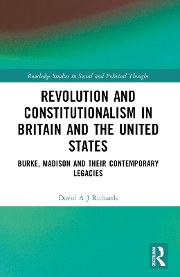 Revolution and Constitutionalism in Britain and the U.S. - David A. J. Richards