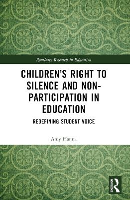 Children’s Right to Silence and Non-Participation in Education - Amy Hanna