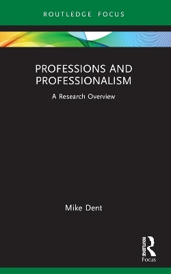 Professions and Professionalism - Mike Dent