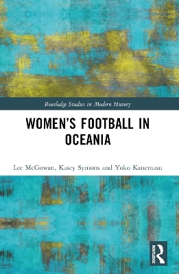 Women&rsquo;s Football in Oceania - Lee McGowan, Kasey Symons, Yoko Kanemasu