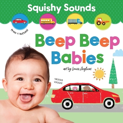 Squishy Sounds: Beep Beep Babies - Louise Anglicas