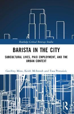 Barista in the City - Geoffrey Moss, Keith McIntosh, Ewa Protasiuk