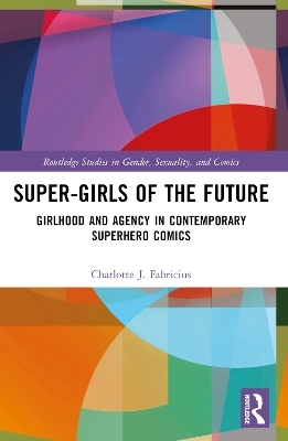 Super-Girls of the Future - Charlotte J. Fabricius