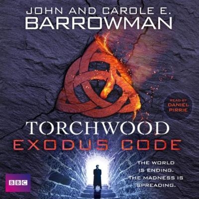 Torchwood: Exodus Code - Carol E. Barrowman, John Barrowman