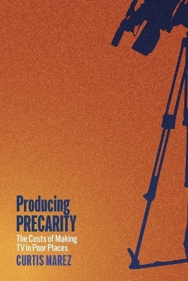 Producing Precarity - Curtis Marez