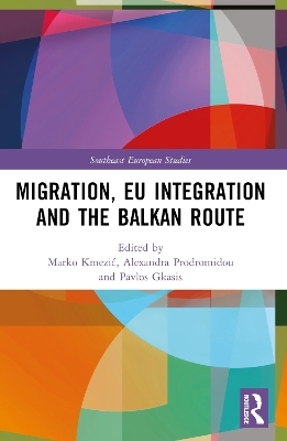 Migration, EU Integration and the Balkan Route - 