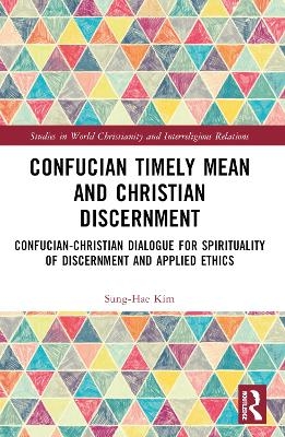 Confucian Timely Mean and Christian Discernment - Sung-Hae Kim