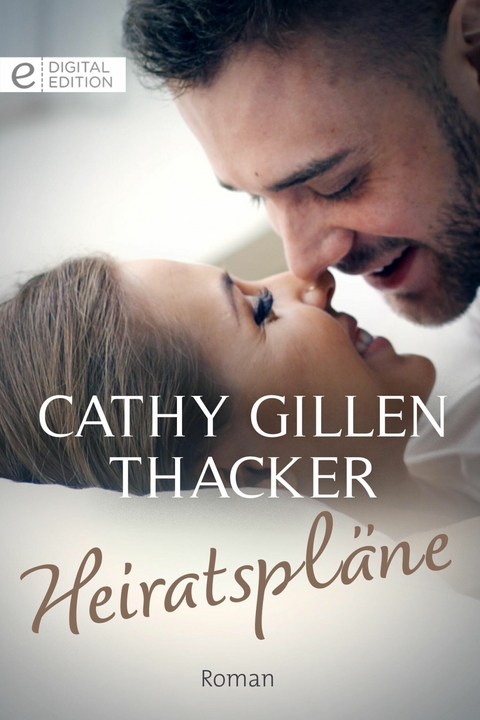 Heiratspl&auml;ne - Cathy Gillen Thacker