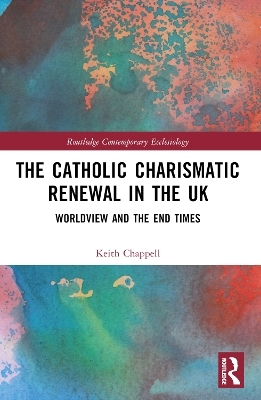 The Catholic Charismatic Renewal in the UK - Keith Chappell
