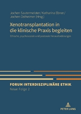Xenotransplantation in die klinische Praxis begleiten - 