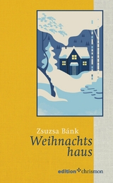 Weihnachtshaus - Zsuzsa B&aacute;nk