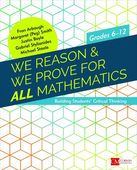 We Reason & We Prove for ALL Mathematics - Fran Arbaugh, Margaret (Peg) Smith, Justin D. Boyle, Gabriel J. Stylianides, Michael D. Steele