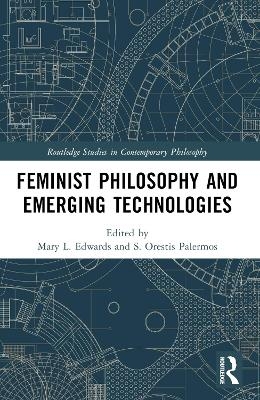 Feminist Philosophy and Emerging Technologies - 