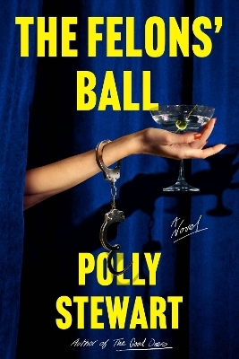 The Felons' Ball - Polly Stewart