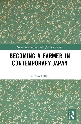 Becoming a Farmer in Contemporary Japan - Niccol&ograve; Lollini