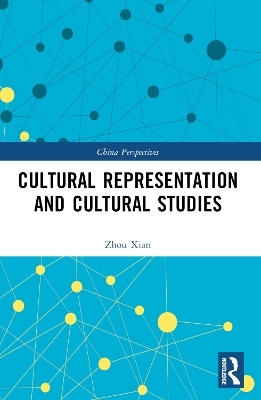 Cultural Representation and Cultural Studies - Zhou Xian