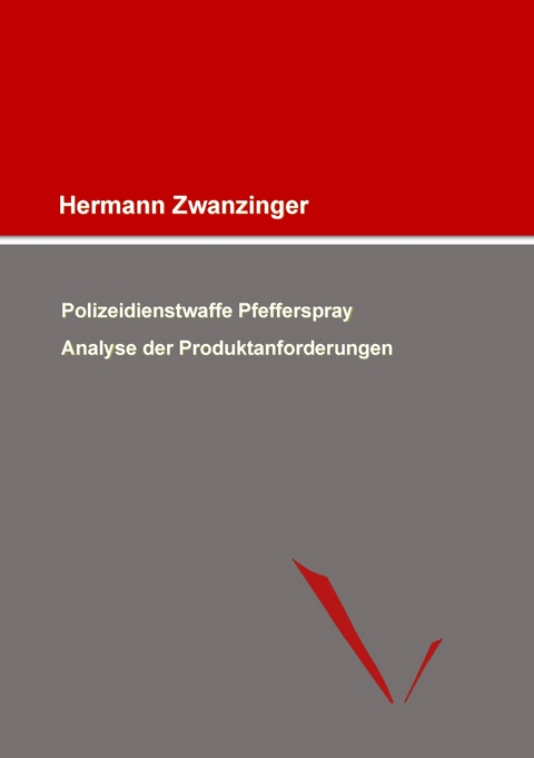 Polizeidienstwaffe Pfefferspray - Hermann Zwanzinger