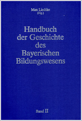 Handbuch der Geschichte des Bayerischen Bildungswesens - 