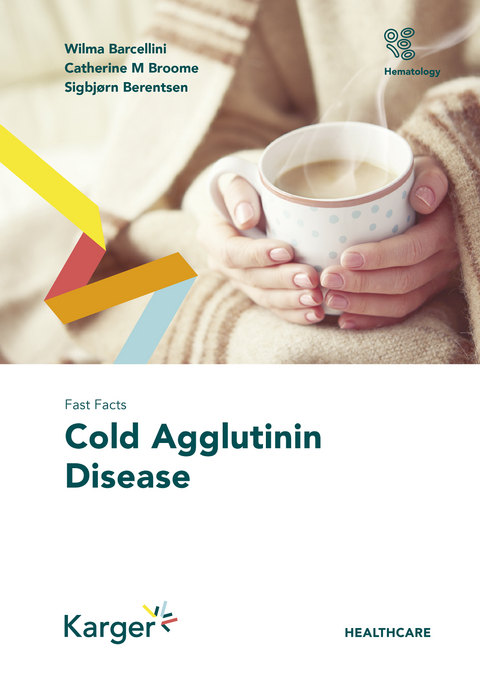 Fast Facts: Cold Agglutinin Disease - Wilma Barcellini, Catherine M. Broome, Sigbj&oslash;rn Berentsen