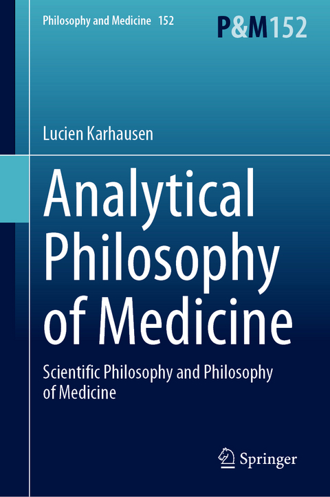 Analytical Philosophy of Medicine - Lucien Karhausen