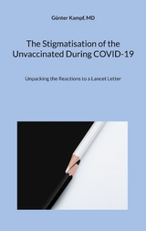 The Stigmatisation of the Unvaccinated During COVID-19 - G&uuml;nter Kampf