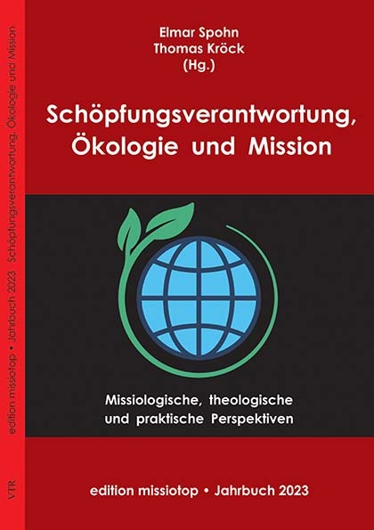 Sch&ouml;pfungsverantwortung, &Ouml;kologie und Mission - 