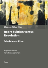 Revolution versus Reproduktion – Schule in der Krise - 