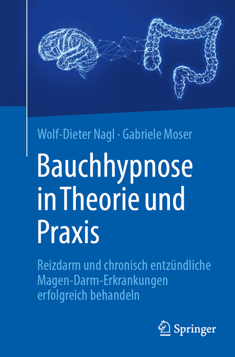 Bauchhypnose in Theorie und Praxis - Wolf-Dieter Nagl, Gabriele Moser