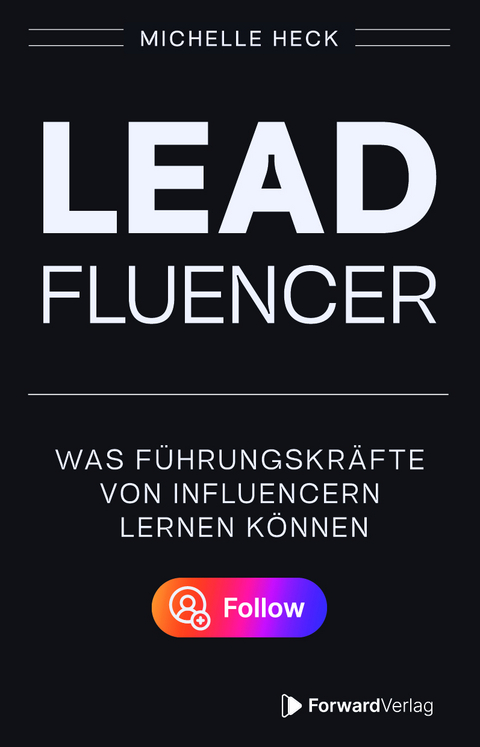 Leadfluencer - MICHELLE HECK