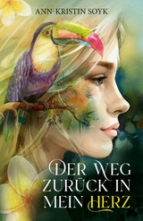 Der Weg zurück in mein Herz - Ann-Kristin Soyk