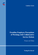 Frontline Employee Perceptions of Working with Collaborative Service Robots - G&uuml;nther Klein