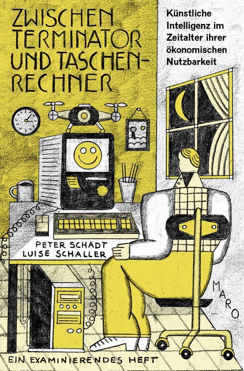 Zwischen Terminator und Taschenrechner – Künstliche Intelligenz im Zeitalter ihrer ökonomischen Nutzbarkeit - Peter Schadt