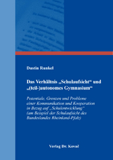 Das Verh&auml;ltnis &bdquo;Schulaufsicht&ldquo; und &bdquo;(teil-)autonomes Gymnasium&ldquo; - Dustin Runkel