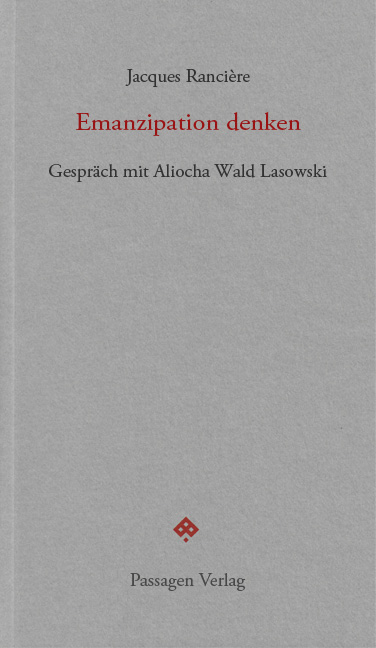 Emanzipation denken - Jacques Rancière, Aliocha Wald Lasowski