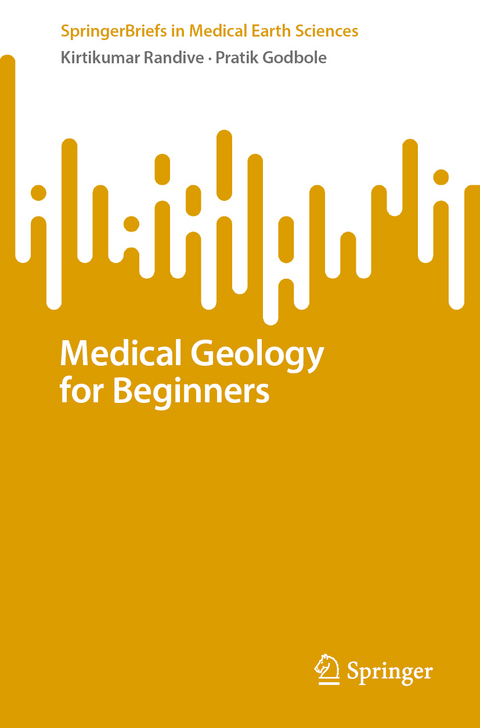 Medical Geology for Beginners - Kirtikumar Randive, Pratik Godbole